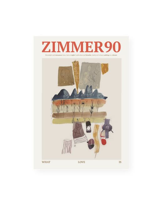 Zimmer90 - WHAT LOVE IS - Poster | Neutral-Image